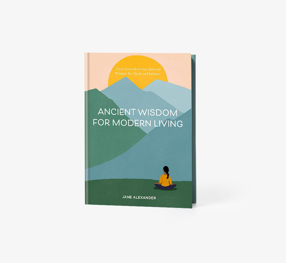 Ancient Wisdom for Modern Living by Jane AlexanderBooks| Bookblock